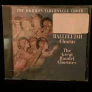 Mormon Tabernacle Choir , Richard P. Condie , The Philadelphia Orchestra , Eugene Ormandy - Hallelujah Chorus - The Great Handel Choruses