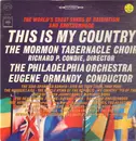 Double LP - Mormon Tabernacle Choir , The Philadelphia Orchestra - The World's Great Songs Of Patriotism And Brotherhood - This Is My Country - Gatefold