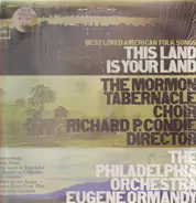 Mormon Tabernacle Choir , The Philadelphia Orchestra - Best Loved American Folk Songs: This Land Is Your Land
