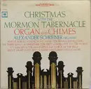 LP - Mormon Tabernacle Organ And Chimes , Alexander Schreiner - Christmas With The Mormon Tabernacle Organ And Chimes