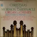 LP - Mormon Tabernacle Organ And Chimes , Alexander Schreiner - Christmas With The Mormon Tabernacle Organ And Chimes
