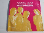 Morning Glory - Need Someone / I See A Light