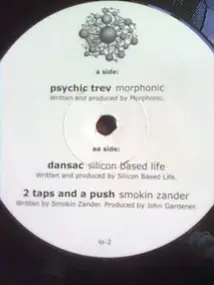 MORPHONIC - Psychic Trev / Dansac / Taps And A Push
