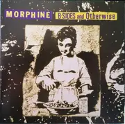 CD - Morphine - B-Sides And Otherwise