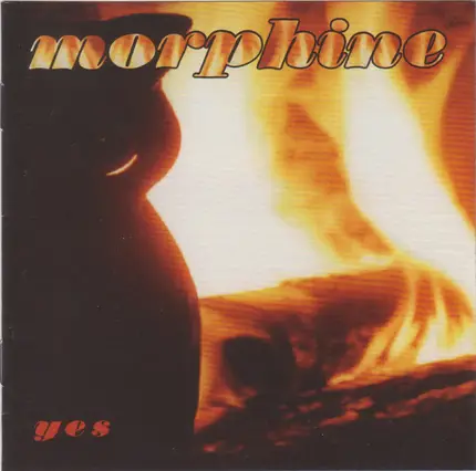 Morphine - Yes