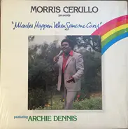 Morris Cerullo Featuring Archie Dennis - Miracles Happen When Someone Cares