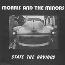 7inch Vinyl Single - Morris And The Minors - State The Obvious