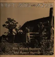 Morris Brothers And Homer Sherrill - Wiley, Zeke And Homer