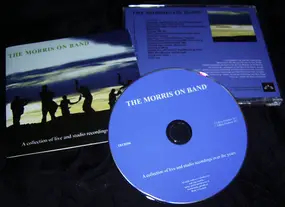 Morris On - The Morris On Band / A Collection Of Live And Studio Recordings Over The Years