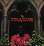 Morris Nanton - Something We've Got