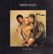 Morrissey Mullen - It's About Time...