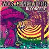 Double LP - Mos Generator - In Concert 2007 - 2014