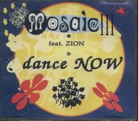 Mosaic 3 feat. Zion - Dance now