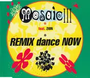 Mosaic - Dance Now (Remix)