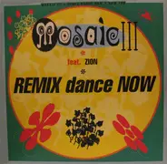 Mosaic, Zyon - Dance Now (Remix)