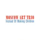 CD - Moscow Art Trio - Instead Of Making Children