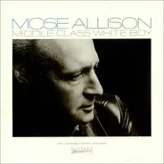 Mose Allison - Middle Class White Boy