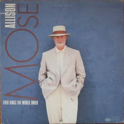 Mose Allison - Ever Since the World Ended