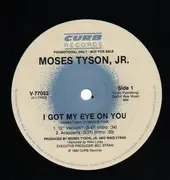12inch Vinyl Single - Moses Tyson, Jr. - I Got My Eye On You - RAR
