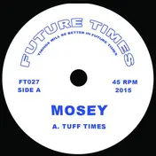 Mosey - Tuff Times
