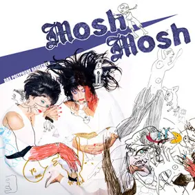 Mosh Mosh - Das Polyphone Rauschen
