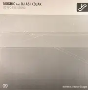 Moshic Feat. DJ Asi Kojak - Do U C The Sound