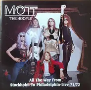 Mott The Hoople - All The Way From Stockholm To Philadelphia-Live 71/72