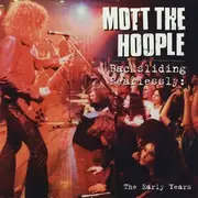 CD - Mott The Hoople - Backsliding Fearlessly:The Early Years