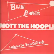 Mott The Hoople - Brain Capers