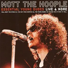 Mott the Hoople - Essential Young Dudes Live & More