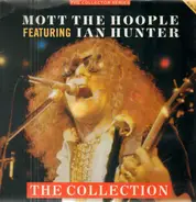 Mott The Hoople Feat. Ian Hunter - The Collection