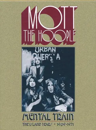 Mott The Hoople - Mental Train (The Island Years • 1969-1971)