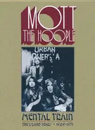 Mott The Hoople - Mental Train (The Island Years • 1969-1971)