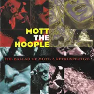 Mott The Hoople - The Ballad Of Mott: A Retrospective