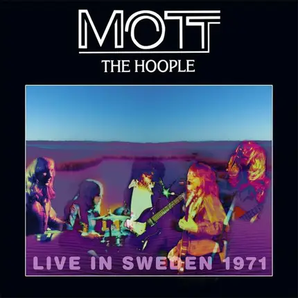 Mott The Hoople - Live In Sweden 1971