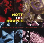 Mott The Hoople - The Ballad Of Mott: A Retrospective