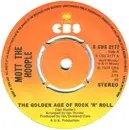 7'' - Mott The Hoople - The Golden Age Of Rock 'N' Roll