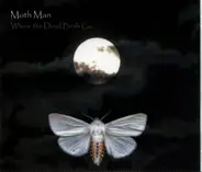 Moth Man - Where The Dead Birds Go