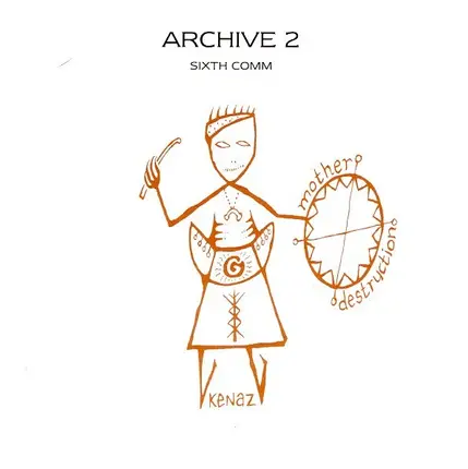 Mother Destruction / Sixth Comm - Archive 2