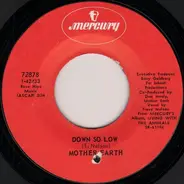 Mother Earth - Down So Low / Good Night Nelda Grebe, The Telephone Company Has Cut Us Off