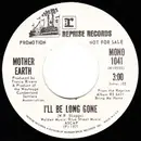 7inch Vinyl Single - Mother Earth - I'll Be Long Gone - Mono/Stereo