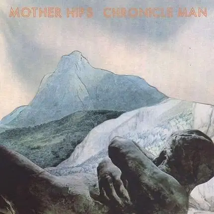 Mother Hips - Chronicle Man