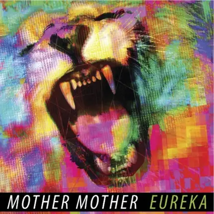 Mother Mother - EUREKA