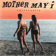 Mother May I - Splitsville