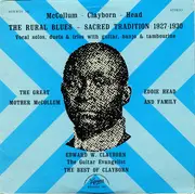 LP - Mother McCollum , Eddie Head & Family , Rev. Edward W. Clayborn - The Rural Blues - Sacred Tradition 1927-1939