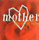 12inch Vinyl Single - Mother - Lov Your Mum