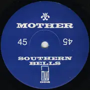 7inch Vinyl Single - Mother - Southern Bells/Sweet & Loaded - foc