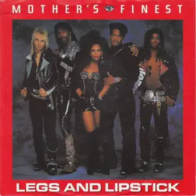 Mother's Finest - Legs And Lipstick