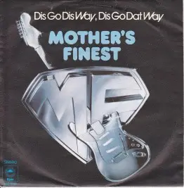 Mother's Finest - Dis Go Dis Way, Dis Go Dat Way
