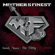 CD - Mother's Finest - Goody 2 Shoes & The Filthy Beasts